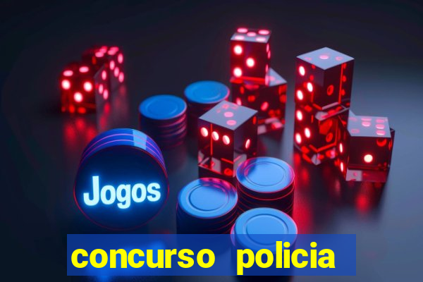 concurso policia civil bahia